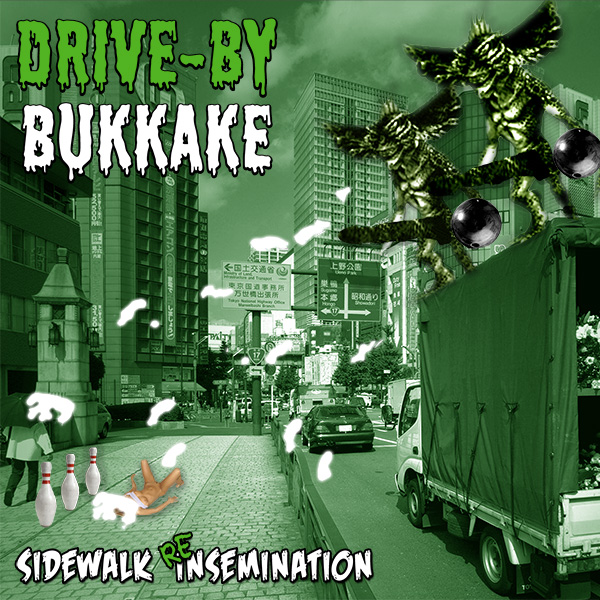 DBB - Sidewalk Re-Insemination - Album cover - Drive-By Bukkake - Worcester, MA - Thrash Grind Death Metal Band