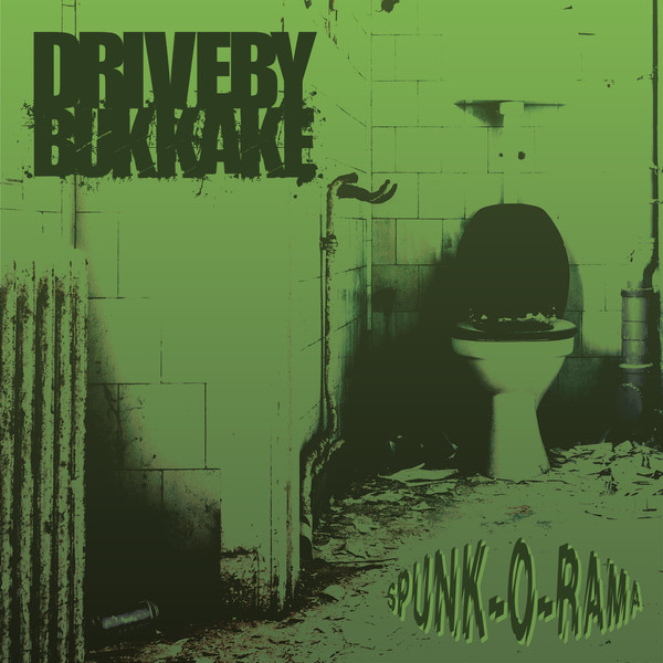 DBB - Spunk O Rama - EP cover - Drive-By Bukkake - Worcester, MA - Thrash Grind Death Metal Band